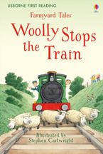 FIRST READING 2/FARMYARD TALES:  WOOLLY STOPS THE TRAIN Paperback  by Heather Amery