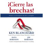 ¡Cierre las brechas! Downloadable audio file UBR by Ken Blanchard