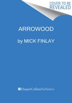 Arrowood Paperback  by Mick Finlay