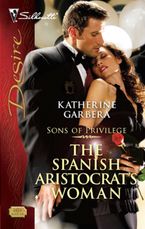 The Spanish Aristocrat's Woman eBook  by Katherine Garbera