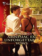 Amnesiac Ex, Unforgettable Vows eBook  by Robyn Grady