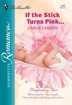If the Stick Turns Pink... eBook  by Carla Cassidy