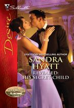 Revealed: His Secret Child eBook  by Sandra Hyatt