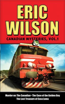 Eric Wilson's Canadian Mysteries Volume 1