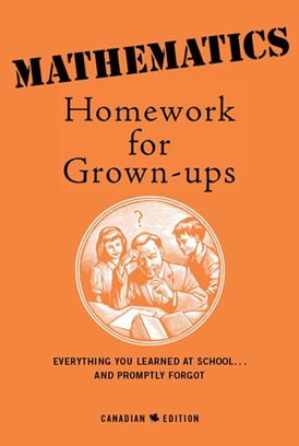 Mathematics Homework For Grown-Ups