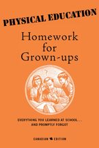 Physical Education Homework For Grown-Ups eBook  by E. Foley