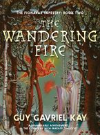 Wandering Fire Paperback  by Guy Gavriel Kay