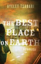 The Best Place On Earth Paperback  by Ayelet Tsabari