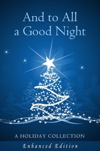 And To All A Good Night (enhanced edition) eBook  by Various Authors