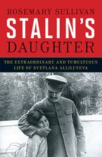 Stalin's Daughter Hardcover  by Rosemary Sullivan