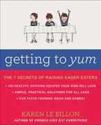 Getting To Yum Paperback  by Karen Le Billon