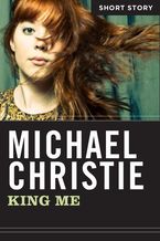 King Me eBook  by Michael Christie