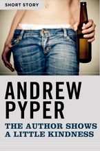 The Author Shows A Little Kindness eBook  by Andrew Pyper