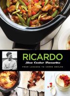 Ricardo: Slow Cooker Favourites Hardcover  by Ricardo Larrivée