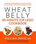 Wheat Belly 30-Minute (Or Less!) Cookbook Paperback  by William Davis M.D.