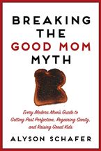 Breaking The Good Mom Myth