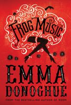 Frog Music Paperback  by Emma Donoghue