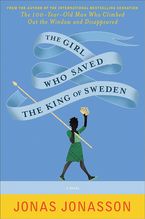 The Girl Who Saved The King Of Sweden Paperback  by Jonas Jonasson