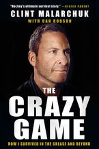 The Crazy Game Hardcover  by Clint Malarchuk