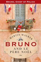 Bruno And Le Pere Noel eBook  by Martin Walker