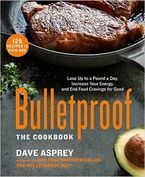 Bulletproof: The Cookbook Paperback  by Dave Asprey