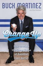 Change Up Hardcover  by Buck Martinez