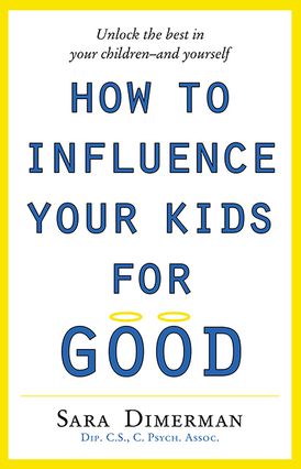 How To Influence Your Kids For Good