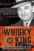 The Whisky King Paperback  by Trevor Cole