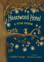 Heartwood Hotel Book 1: A True Home Paperback  by Kallie George
