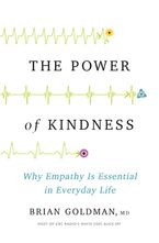 The Power of Kindness Hardcover  by Brian Goldman
