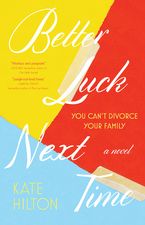Better Luck Next Time Paperback  by Kate Hilton