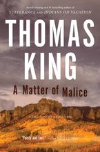 A Matter of Malice Paperback  by Thomas King