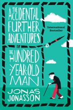 The Accidental Further Adventures of the Hundred-Year-Old Man Paperback  by Jonas Jonasson