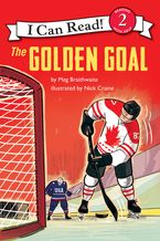 I Can Read Hockey Stories: The Golden Goal Paperback  by Meg Braithwaite