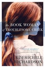 The Book Woman of Troublesome Creek Kim Michele Richardson