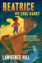 Beatrice and Croc Harry by Lawrence Hill