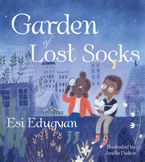 Garden of Lost Socks Hardcover  by Esi Edugyan