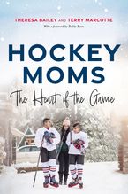 Hockey Moms by Theresa Bailey,Terry Marcotte