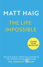 The Life Impossible Paperback  by Matt Haig