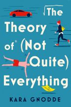 The Theory of (Not Quite) Everything by Kara Gnodde