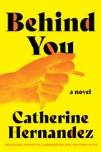 Behind You by Catherine Hernandez