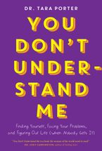 You Don't Understand Me Paperback  by Tara Porter