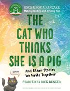 The Cat Who Thinks She Is a Pig and Other Stories We Write Together Paperback  by Rick Benger