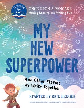 My New Superpower and Other Stories We Write Together