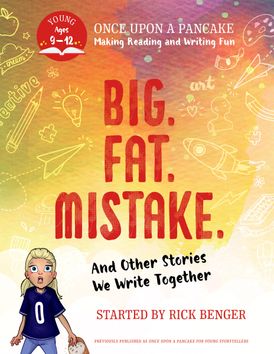 Big. Fat. Mistake. and Other Stories We Write Together