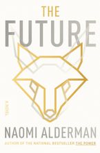 The Future Hardcover  by Naomi Alderman