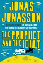 The Prophet and the Idiot by Jonas Jonasson,Rachel Willson-Broyles