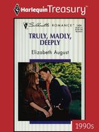 TRULY, MADLY, DEEPLY eBook  by Elizabeth August
