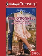 COWBOY BOOTS AND GLASS SLIPPERS eBook  by Jodi O'Donnell
