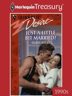 JUST A LITTLE BIT MARRIED? eBook  by Eileen Wilks